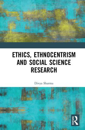 Sharma |  Ethics, Ethnocentrism and Social Science Research | Buch |  Sack Fachmedien