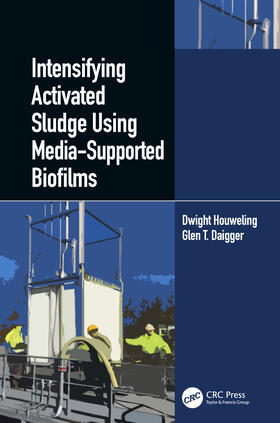 Houweling / Daigger |  Intensifying Activated Sludge Using Media-Supported Biofilms | Buch |  Sack Fachmedien