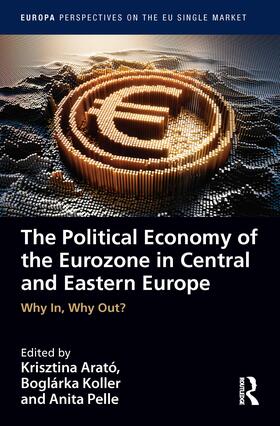 Arató / Koller / Pelle |  The Political Economy of the Eurozone in Central and Eastern Europe | Buch |  Sack Fachmedien