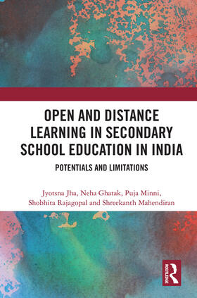 Jha / Ghatak / Minni |  Open and Distance Learning in Secondary School Education in India: Potentials and Limitations | Buch |  Sack Fachmedien