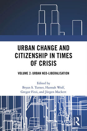 Turner / Wolf / Fitzi |  Urban Change and Citizenship in Times of Crisis: Volume 2: Urban Neo-Liberalisation | Buch |  Sack Fachmedien