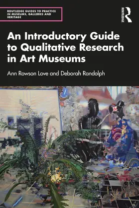 Rowson Love / Randolph |  An Introductory Guide to Qualitative Research in Art Museums | Buch |  Sack Fachmedien