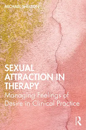 Shelton |  Sexual Attraction in Therapy | Buch |  Sack Fachmedien