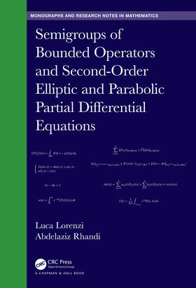 Lorenzi / Rhandi |  Semigroups of Bounded Operators and Second-Order Elliptic and Parabolic Partial Differential Equations | Buch |  Sack Fachmedien