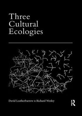 Leatherbarrow / Wesley |  Three Cultural Ecologies | Buch |  Sack Fachmedien