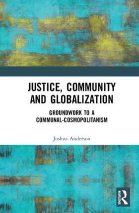 Anderson |  Justice, Community and Globalization | Buch |  Sack Fachmedien