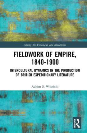 Wisnicki |  Fieldwork of Empire, 1840-1900 | Buch |  Sack Fachmedien