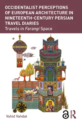 Vahdat |  Occidentalist Perceptions of European Architecture in Nineteenth-Century Persian Travel Diaries | Buch |  Sack Fachmedien