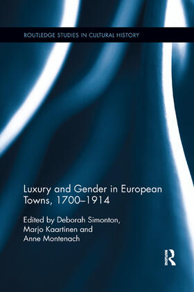 Simonton / Kaartinen / Montenach |  Luxury and Gender in European Towns, 1700-1914 | Buch |  Sack Fachmedien