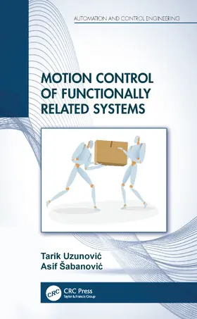 Uzunovic / Sabanovic / Šabanovic |  Motion Control of Functionally Related Systems | Buch |  Sack Fachmedien