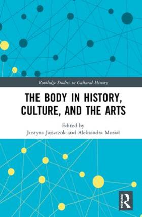 Jajszczok / Musial |  The Body in History, Culture, and the Arts | Buch |  Sack Fachmedien