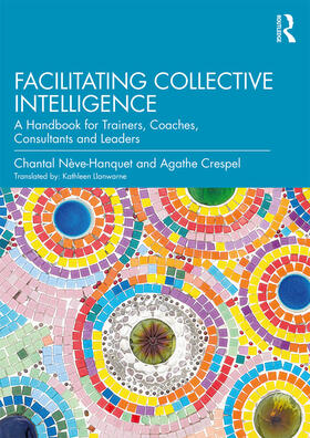 Neve-Hanquet / Nève-Hanquet / Crespel |  Facilitating Collective Intelligence | Buch |  Sack Fachmedien