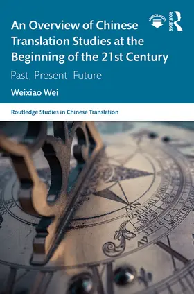 Wei |  An Overview of Chinese Translation Studies at the Beginning of the 21st Century | Buch |  Sack Fachmedien