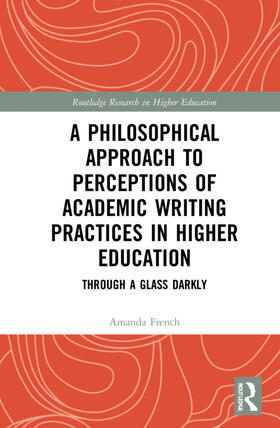 French |  A Philosophical Approach to Perceptions of Academic Writing Practices in Higher Education | Buch |  Sack Fachmedien