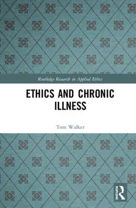 Walker | Ethics and Chronic Illness | Buch | 978-0-367-21020-5 | sack.de