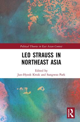 Kwak / Park |  Leo Strauss in Northeast Asia | Buch |  Sack Fachmedien