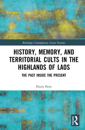 Petit |  History, Memory, and Territorial Cults in the Highlands of Laos | Buch |  Sack Fachmedien