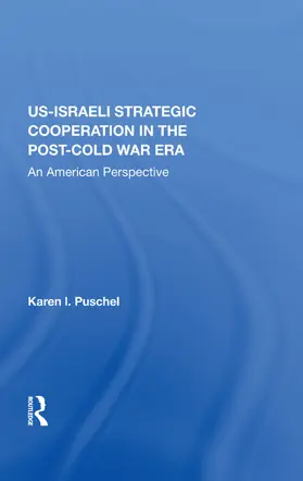 Puschel |  U.S. - Israeli Strategic Cooperation in the Post-Cold War Era: An American Perspective | Buch |  Sack Fachmedien