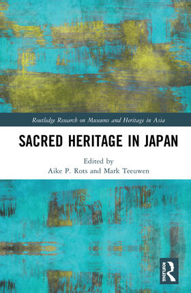 Rots / Teeuwen |  Sacred Heritage in Japan | Buch |  Sack Fachmedien