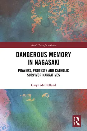 McClelland |  Dangerous Memory in Nagasaki | Buch |  Sack Fachmedien