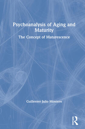 Julio Montero |  Psychoanalysis of Aging and Maturity | Buch |  Sack Fachmedien