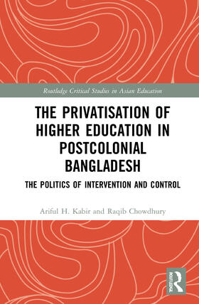 Kabir / Chowdhury |  The Privatisation of Higher Education in Postcolonial Bangladesh | Buch |  Sack Fachmedien