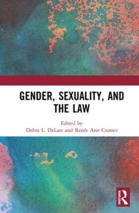 DeLaet / Cramer |  Gender, Sexuality, and the Law | Buch |  Sack Fachmedien