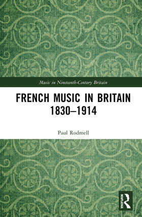 Rodmell |  French Music in Britain 1830-1914 | Buch |  Sack Fachmedien