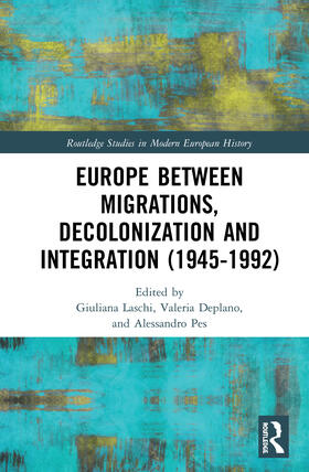 Laschi / Deplano / Pes |  Europe between Migrations, Decolonization and Integration (1945-1992) | Buch |  Sack Fachmedien