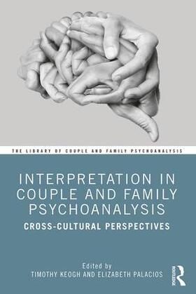 Palacios / Keogh |  Interpretation in Couple and Family Psychoanalysis | Buch |  Sack Fachmedien
