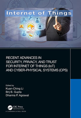 Li / Gupta / Agrawal |  Recent Advances in Security, Privacy, and Trust for Internet of Things (IoT) and Cyber-Physical Systems (CPS) | Buch |  Sack Fachmedien