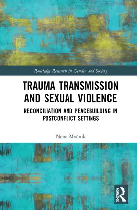 Mo¿nik / Mocnik |  Trauma Transmission and Sexual Violence | Buch |  Sack Fachmedien