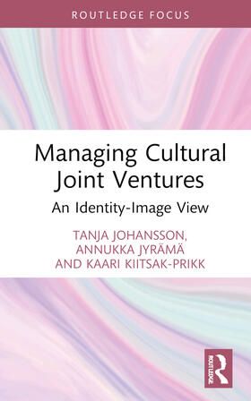 Johansson / Jyrämä / Kiitsak-Prikk |  Managing Cultural Joint Ventures | Buch |  Sack Fachmedien