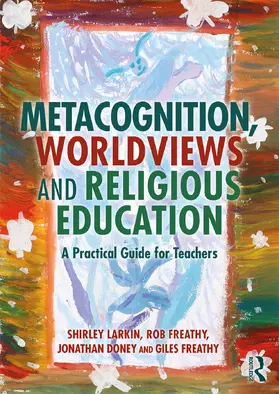 Freathy / Larkin / Doney | Metacognition, Worldviews and Religious Education | Buch | 978-0-367-22305-2 | sack.de