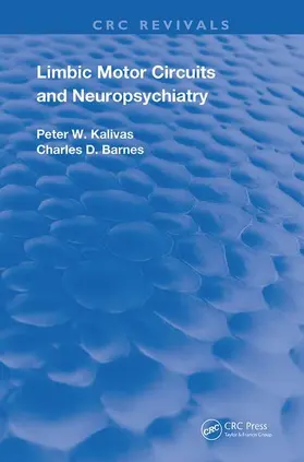 Kalivas / Barnes |  Limbic Motor Circuits and Neuropsychiatry | Buch |  Sack Fachmedien