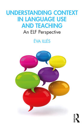 Illés |  Understanding Context in Language Use and Teaching | Buch |  Sack Fachmedien