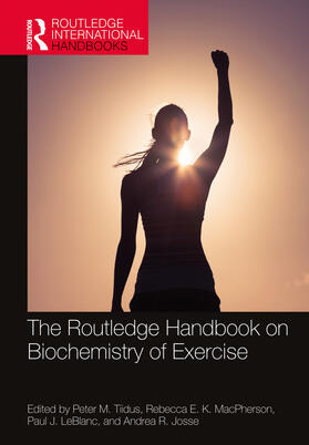 Tiidus / MacPherson / LeBlanc |  The Routledge Handbook on Biochemistry of Exercise | Buch |  Sack Fachmedien
