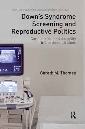 Thomas |  Down's Syndrome Screening and Reproductive Politics | Buch |  Sack Fachmedien