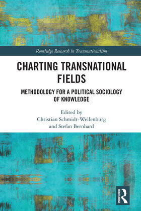 Schmidt-Wellenburg / Bernhard |  Charting Transnational Fields | Buch |  Sack Fachmedien