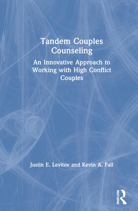 Levitov / Fall |  Tandem Couples Counseling: An Innovative Approach to Working with High Conflict Couples | Buch |  Sack Fachmedien