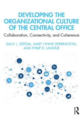 Zepeda / Derrington / Lanoue |  Developing the Organizational Culture of the Central Office | Buch |  Sack Fachmedien