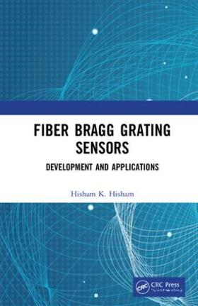 Hisham |  Fiber Bragg Grating Sensors: Development and Applications | Buch |  Sack Fachmedien