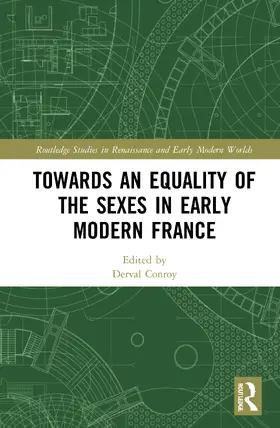 Conroy |  Towards an Equality of the Sexes in Early Modern France | Buch |  Sack Fachmedien