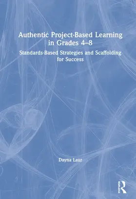 Laur |  Authentic Project-Based Learning in Grades 4-8 | Buch |  Sack Fachmedien