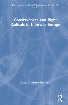 Bresciani |  Conservatives and Right Radicals in Interwar Europe | Buch |  Sack Fachmedien
