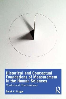 Briggs |  Historical and Conceptual Foundations of Measurement in the Human Sciences | Buch |  Sack Fachmedien