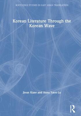 Kiaer / Yates-Lu |  Korean Literature Through the Korean Wave | Buch |  Sack Fachmedien