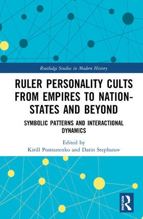 Postoutenko / Stephanov |  Ruler Personality Cults from Empires to Nation-States and Beyond | Buch |  Sack Fachmedien