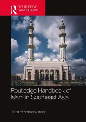 Aljunied |  Routledge Handbook of Islam in Southeast Asia | Buch |  Sack Fachmedien