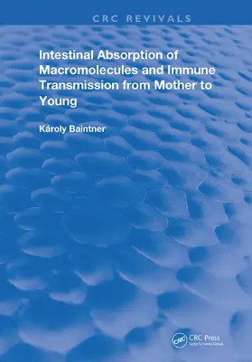 Baintner |  Intestinal Absorption Of Macromolecules and Immune Transmission from Mother to Young | Buch |  Sack Fachmedien